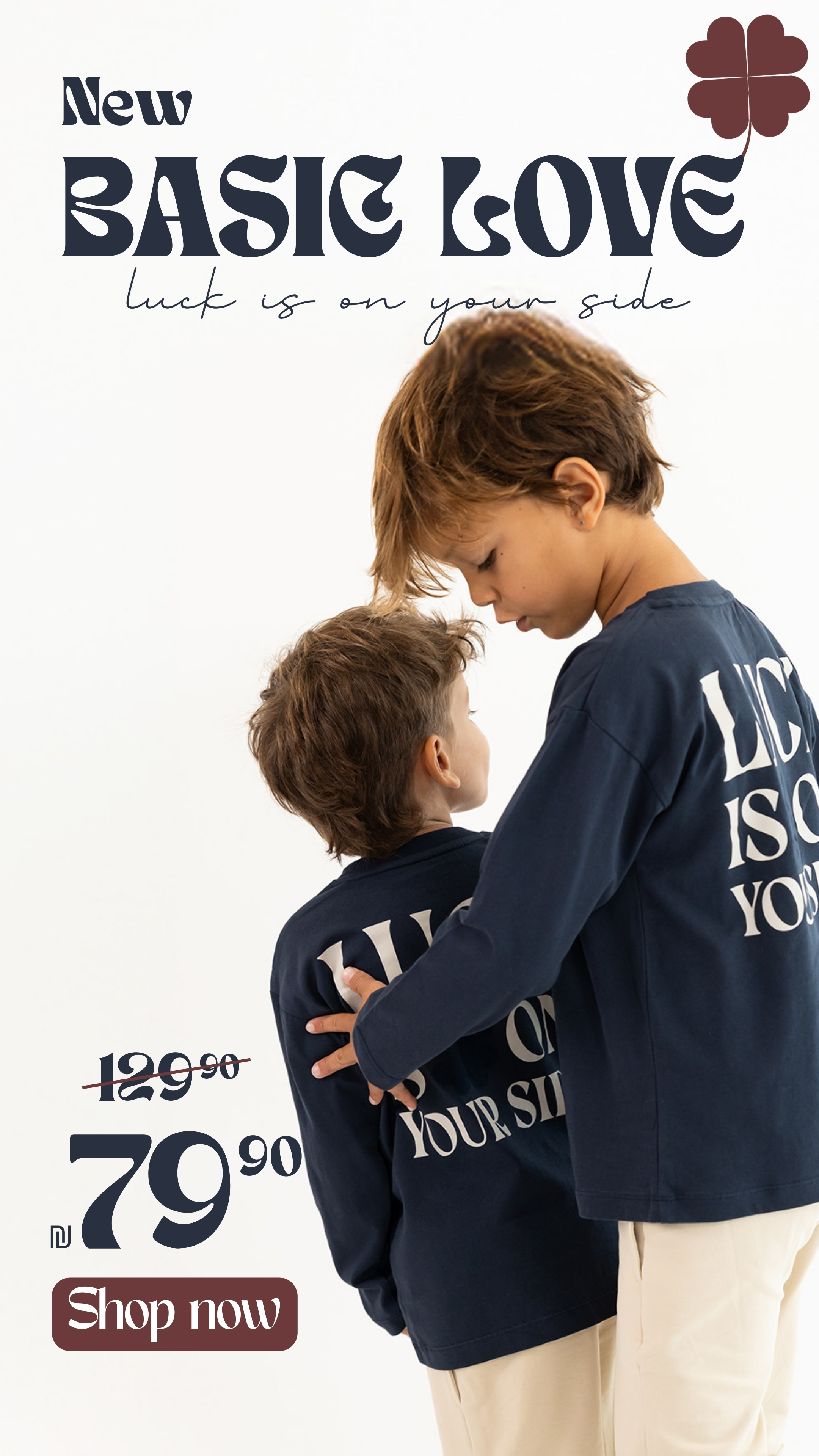 New BASIC LOVE LUCK IS ON YOUR SIDE 79.9 במקום 129.9