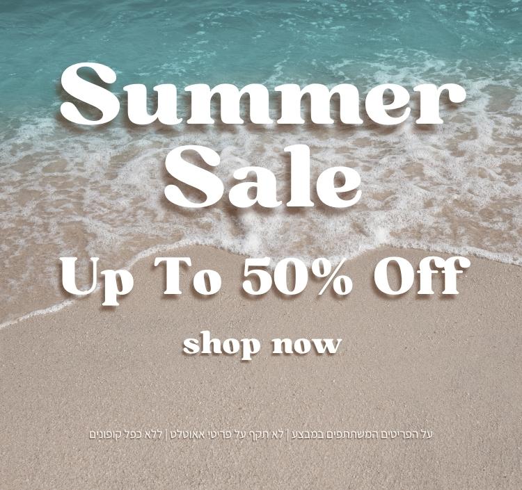 SUMMER SALE- UP TO 50 OFF. SHOP NOW