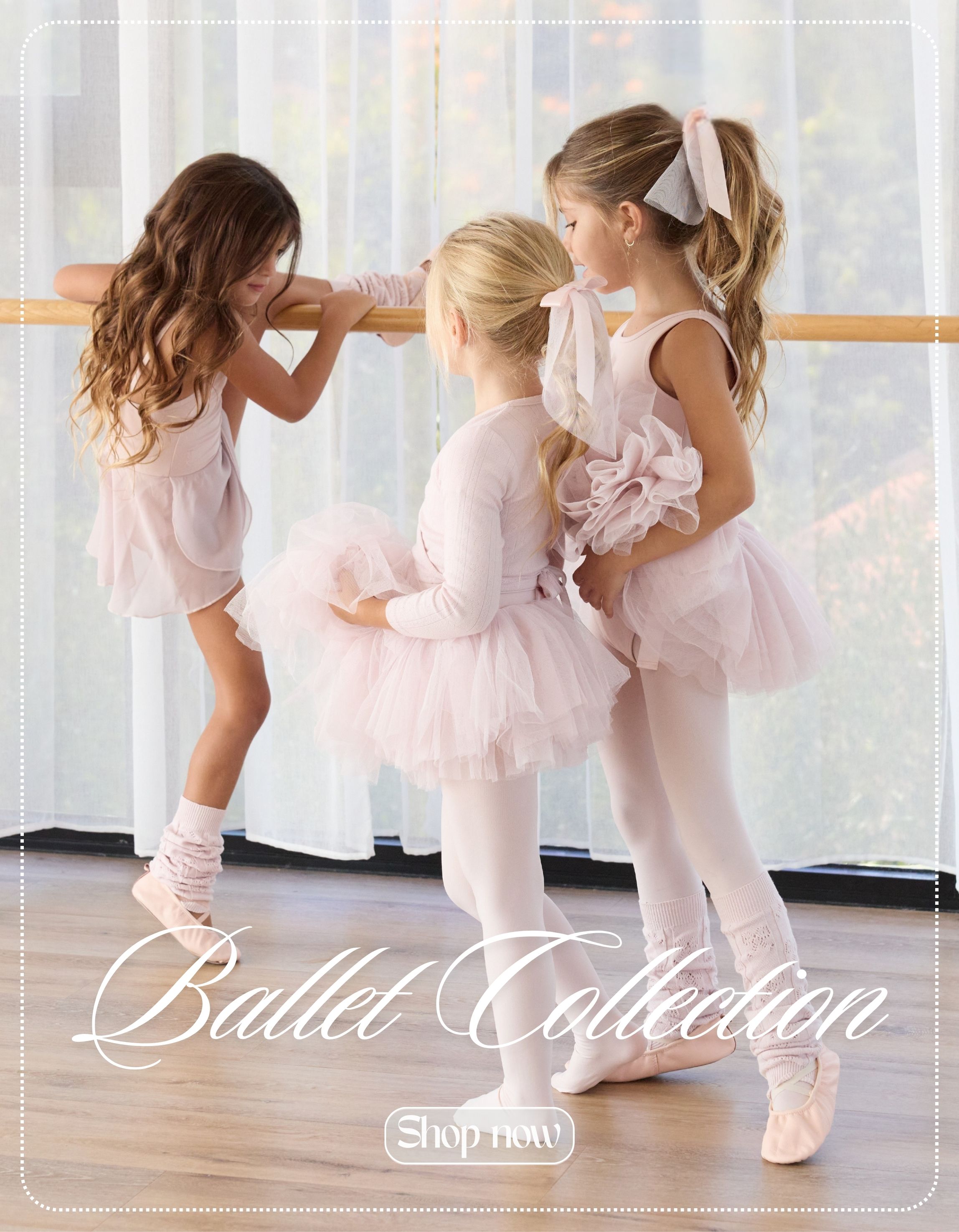 BALLET COLLECTION SHOP NOW